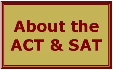 about the ACT & SAT